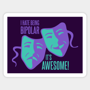 I Hate Being Bipolar Sticker